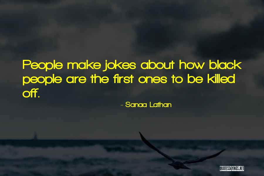 Sanaa Quotes By Sanaa Lathan