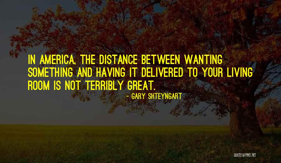 Sanacion A Distancia Quotes By Gary Shteyngart Sanacion A Distancia Quotes By Gary Shteyngart