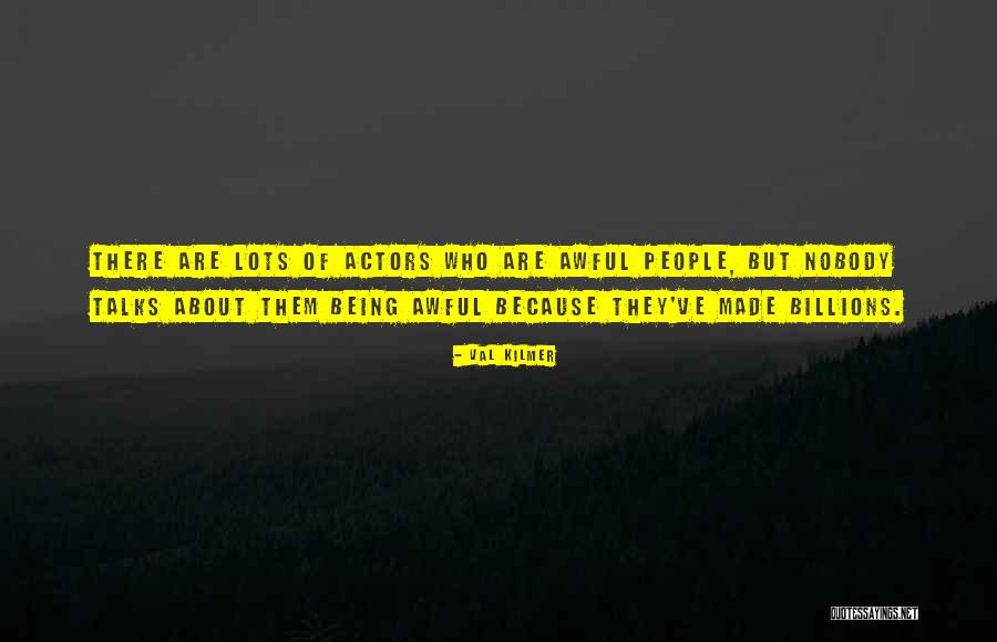 Sanadora Malbada Quotes By Val Kilmer Sanadora Malbada Quotes By Val Kilmer