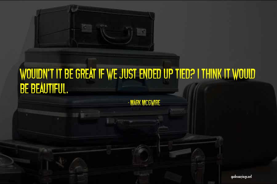 Sanara Ventures Quotes By Mark McGwire Sanara Ventures Quotes By Mark McGwire