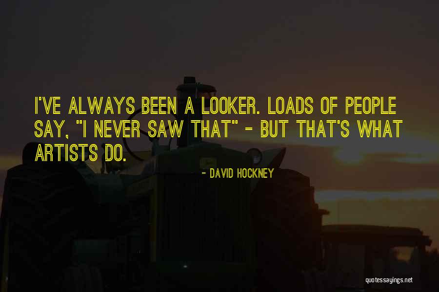 Sanareva Quotes By David Hockney Sanareva Quotes By David Hockney