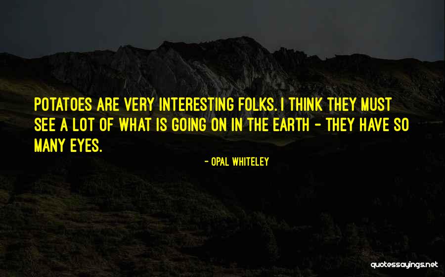 Sanatanist Quotes By Opal Whiteley Sanatanist Quotes By Opal Whiteley