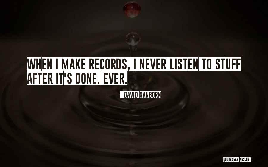 Sanborn Quotes By David Sanborn