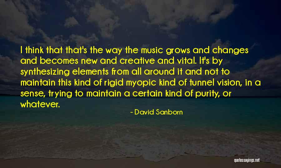 Sanborn Quotes By David Sanborn Sanborn Quotes By David Sanborn