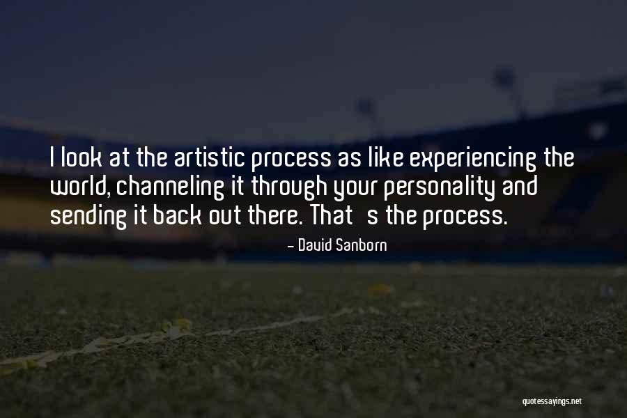 Sanborn Quotes By David Sanborn Sanborn Quotes By David Sanborn