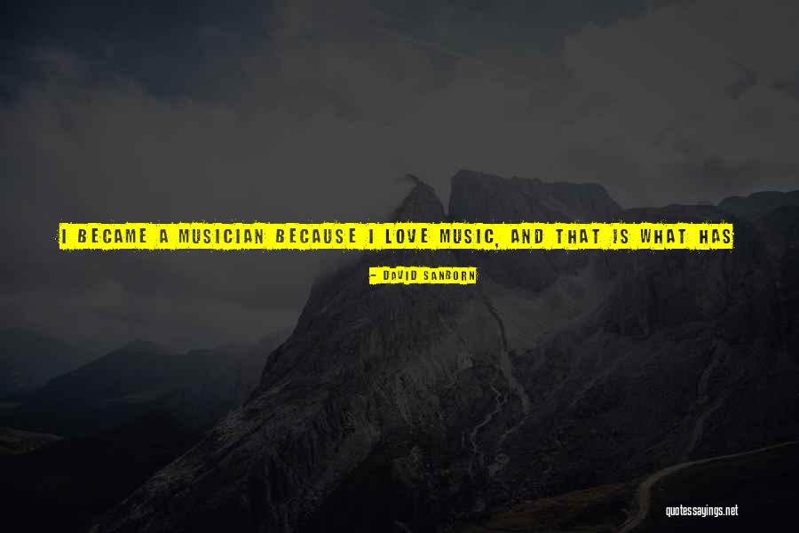 Sanborn Quotes By David Sanborn Sanborn Quotes By David Sanborn