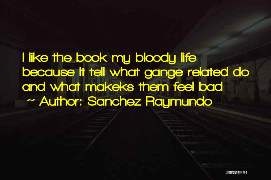 Sanchez Raymundo Quotes 532379