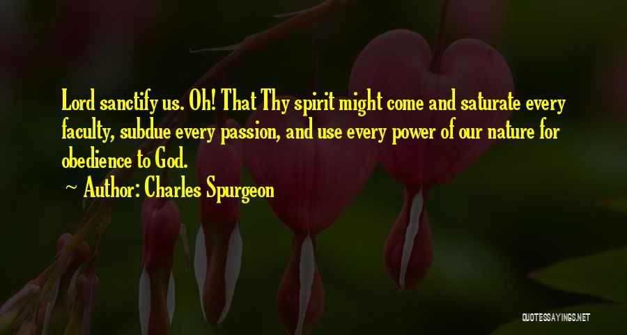 Sanctify Quotes By Charles Spurgeon