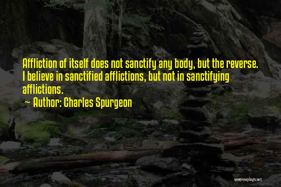 Sanctify Quotes By Charles Spurgeon