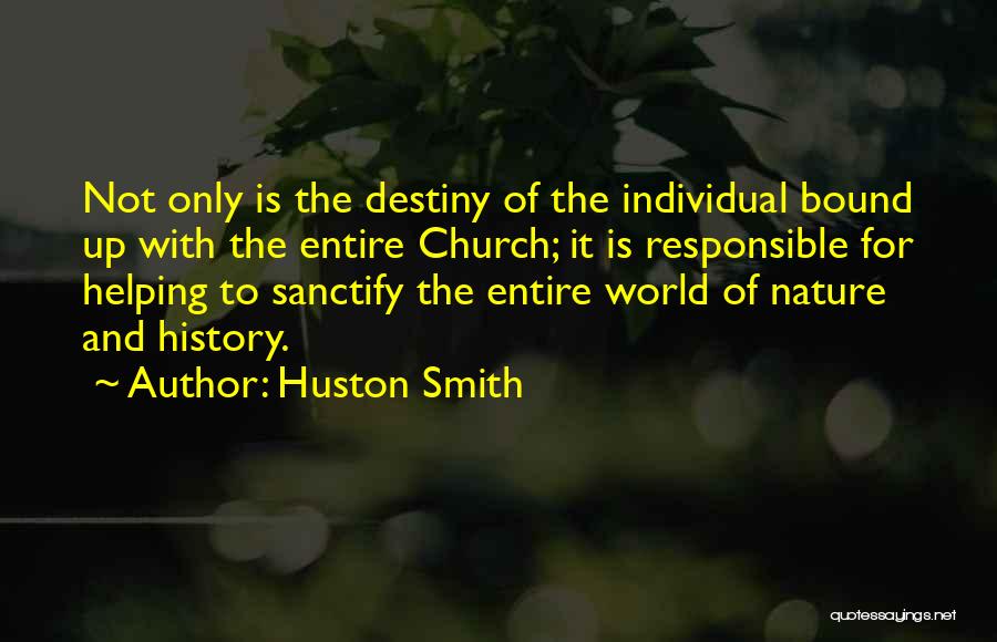 Sanctify Quotes By Huston Smith