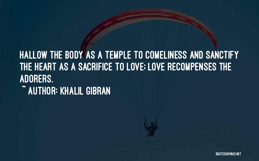 Sanctify Quotes By Khalil Gibran