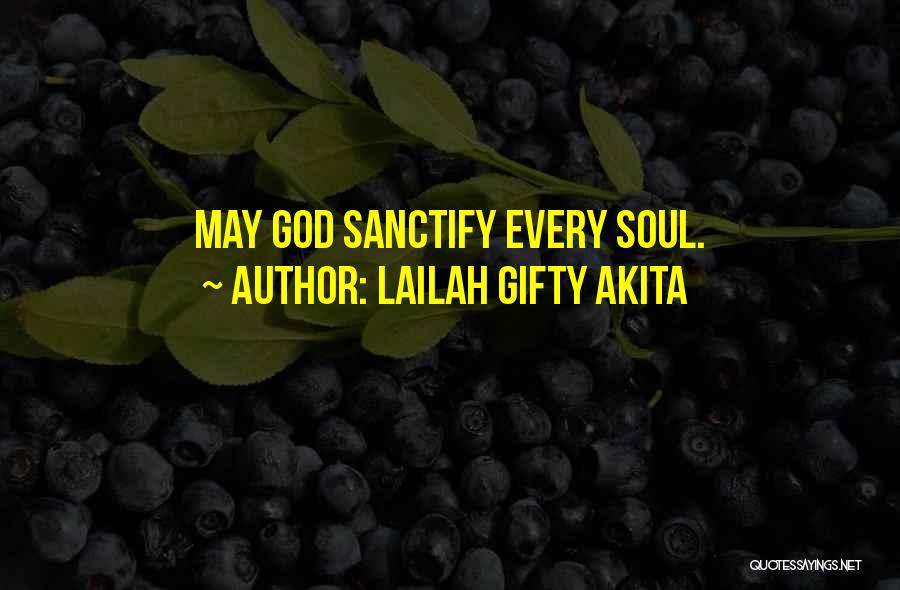 Sanctify Quotes By Lailah Gifty Akita