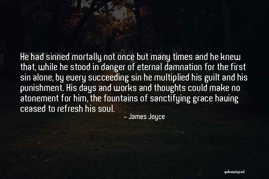 Sanctifying Grace Quotes By James Joyce