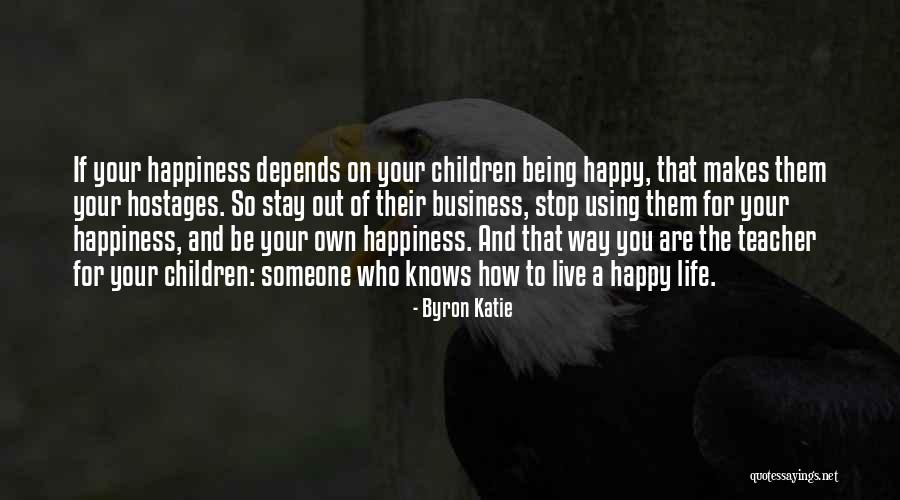 Sanctifying Life Quotes By Byron Katie Sanctifying Life Quotes By Byron Katie