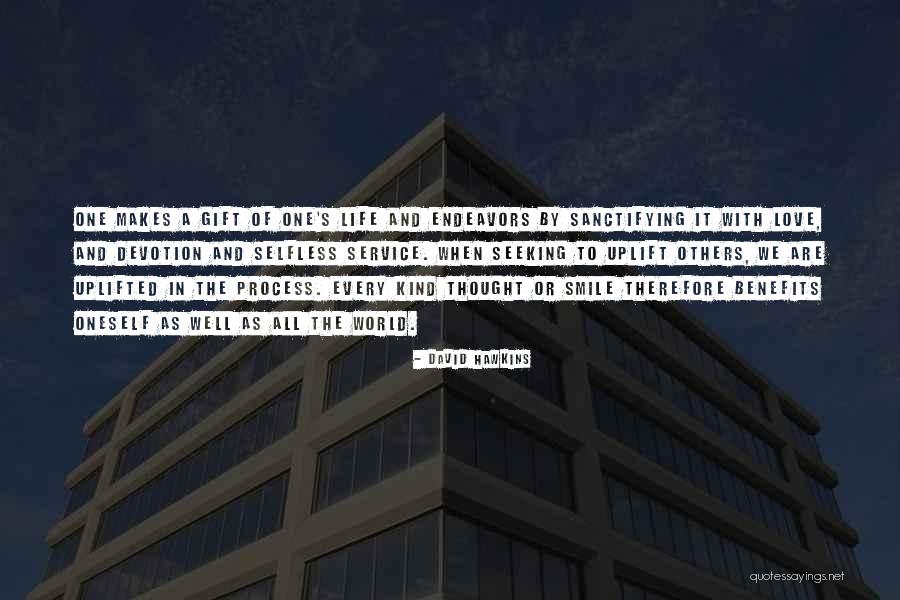 Sanctifying Life Quotes By David Hawkins Sanctifying Life Quotes By David Hawkins