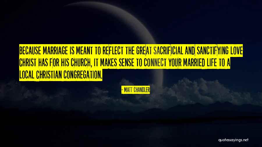 Sanctifying Life Quotes By Matt Chandler Sanctifying Life Quotes By Matt Chandler