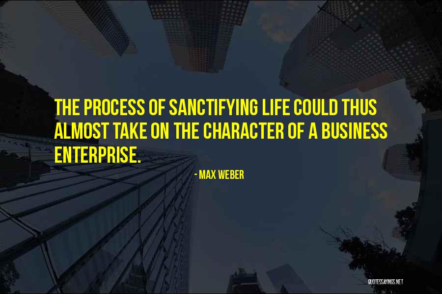 Sanctifying Life Quotes By Max Weber Sanctifying Life Quotes By Max Weber