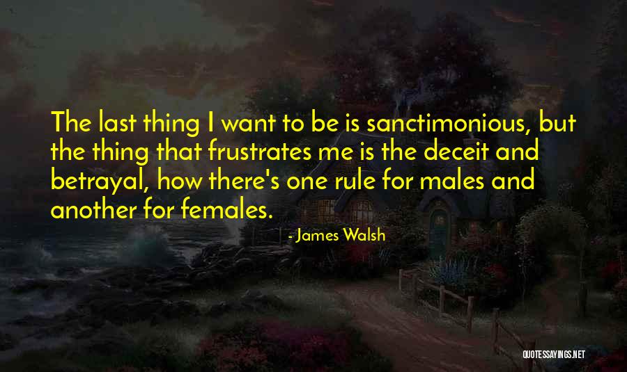 Sanctimonious Quotes By James Walsh