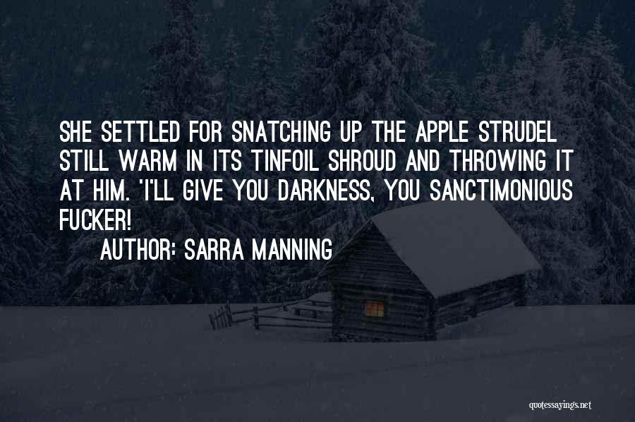 Sanctimonious Quotes By Sarra Manning
