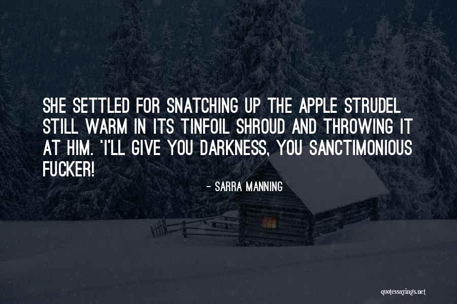 Sanctimonious Quotes By Sarra Manning