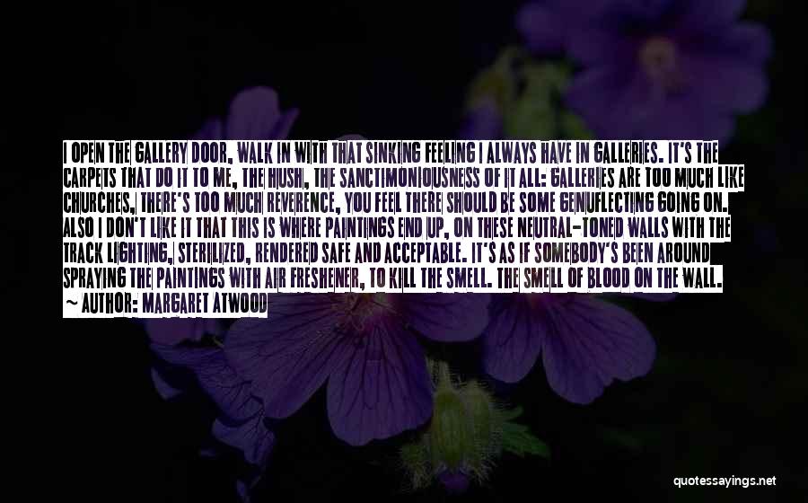 Sanctimoniousness Quotes By Margaret Atwood