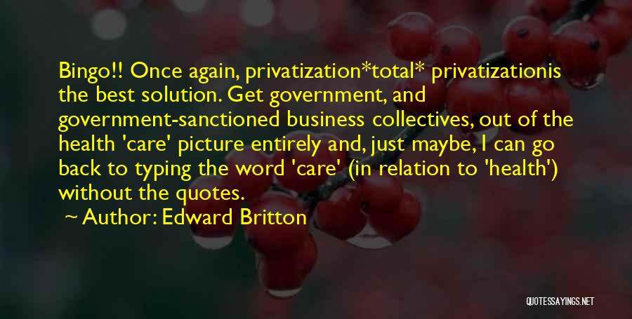 Sanctioned Quotes By Edward Britton