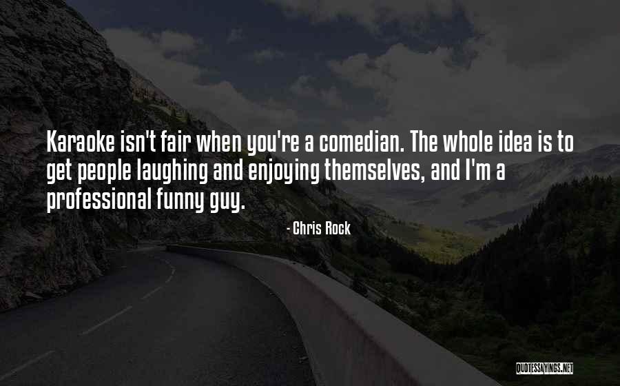 Sanctitas Scientia Quotes By Chris Rock Sanctitas Scientia Quotes By Chris Rock