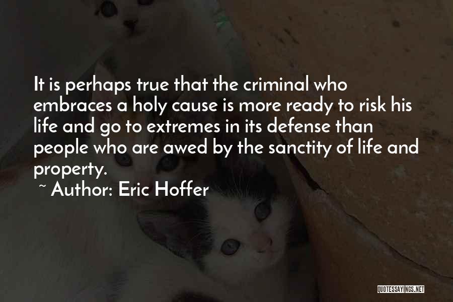 Sanctity Of Life Quotes By Eric Hoffer