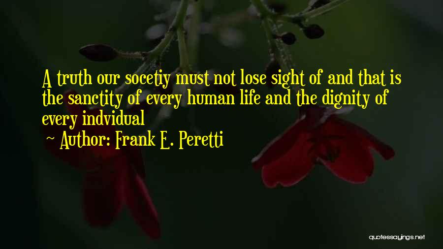 Sanctity Of Life Quotes By Frank E. Peretti
