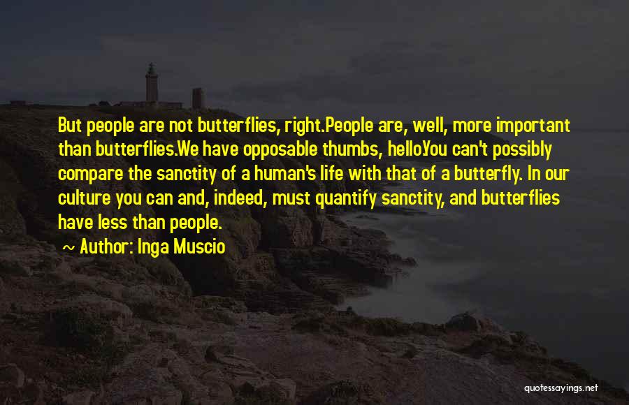 Sanctity Of Life Quotes By Inga Muscio