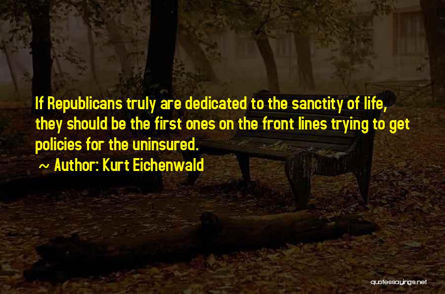 Sanctity Of Life Quotes By Kurt Eichenwald