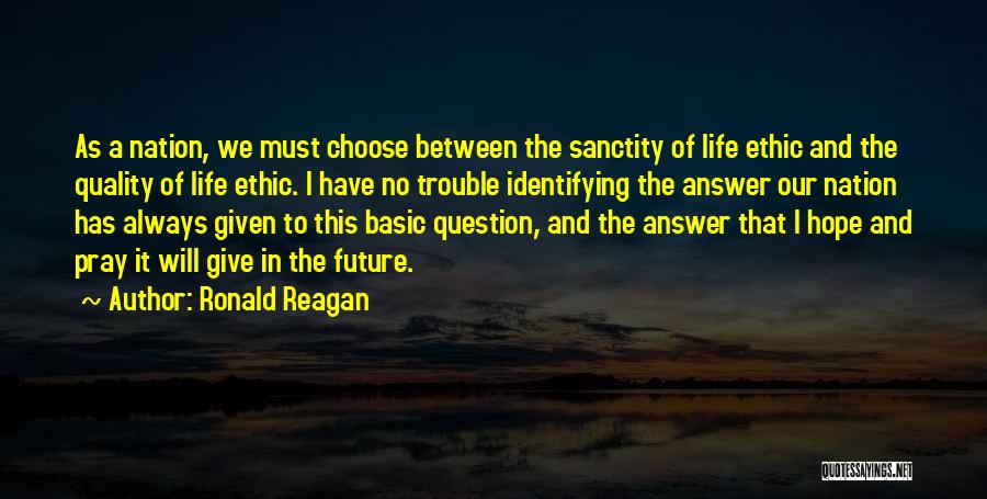 Sanctity Of Life Quotes By Ronald Reagan