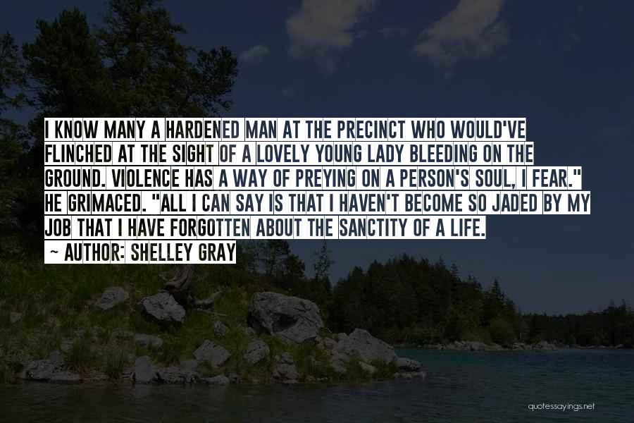 Sanctity Of Life Quotes By Shelley Gray