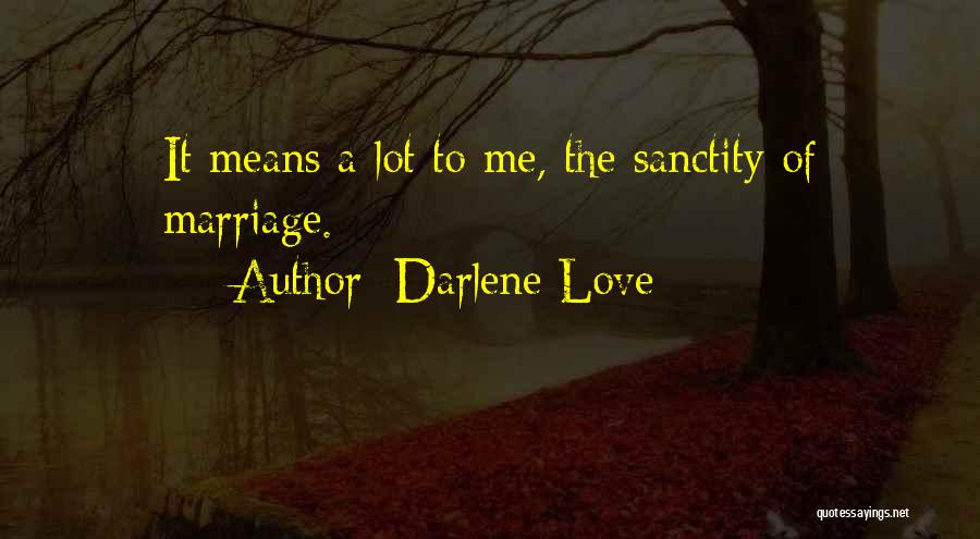Sanctity Of Love Quotes By Darlene Love
