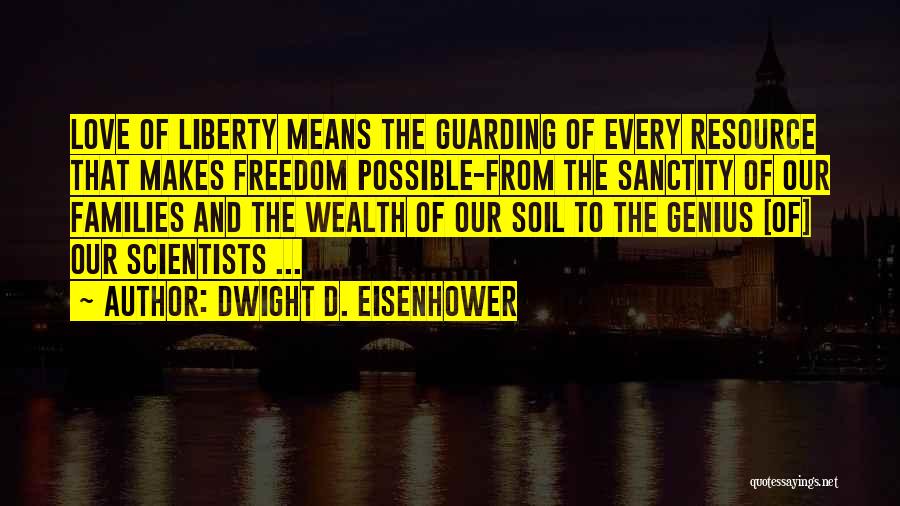 Sanctity Of Love Quotes By Dwight D. Eisenhower