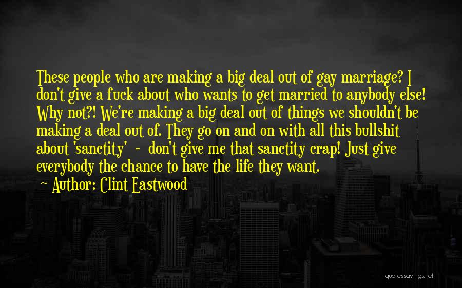 Sanctity Of Marriage Quotes By Clint Eastwood