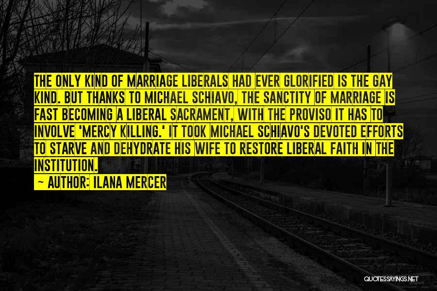 Sanctity Of Marriage Quotes By Ilana Mercer