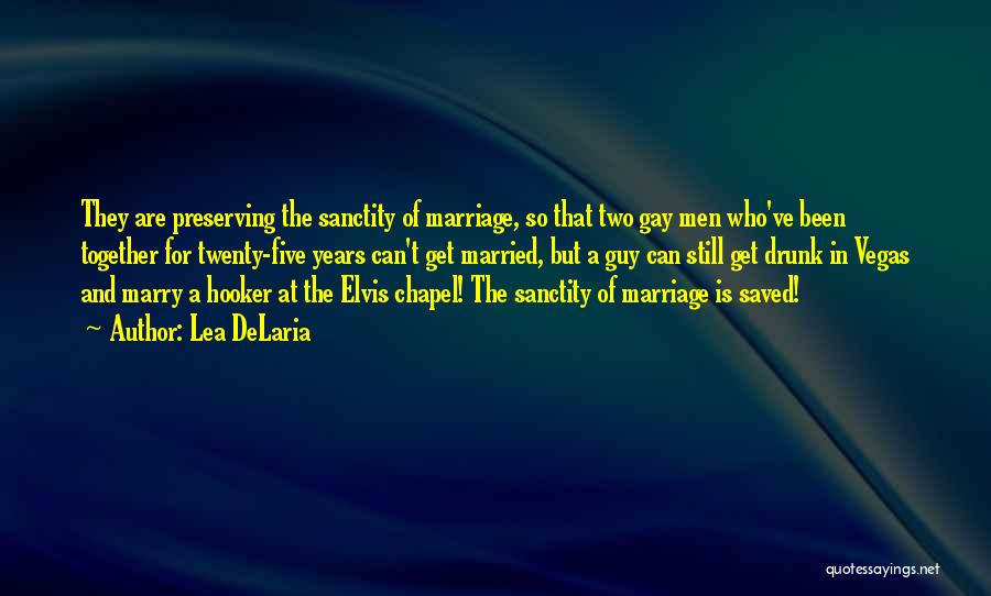 Sanctity Of Marriage Quotes By Lea DeLaria