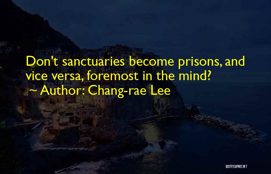 Sanctuaries Quotes By Chang-rae Lee