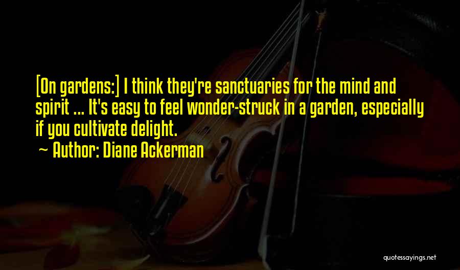 Sanctuaries Quotes By Diane Ackerman