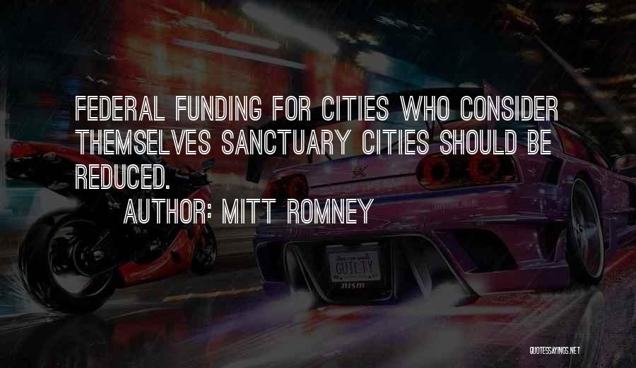 Sanctuary Cities Quotes By Mitt Romney