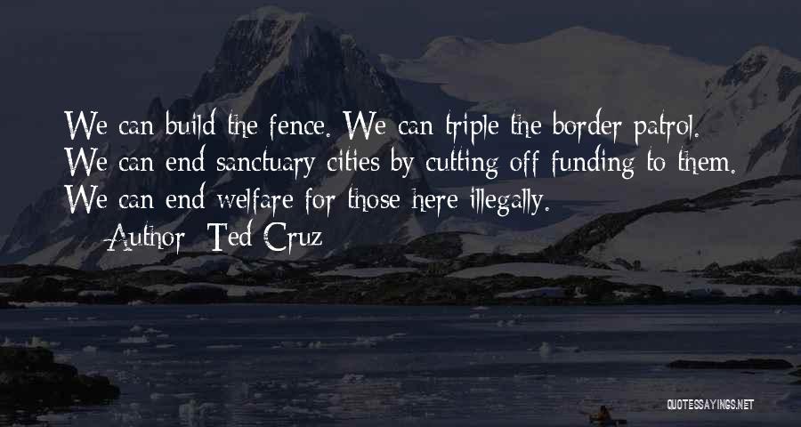 Sanctuary Cities Quotes By Ted Cruz