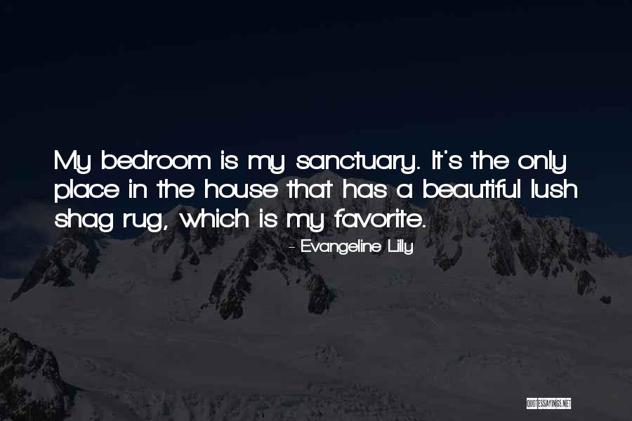 Sanctuary Quotes By Evangeline Lilly