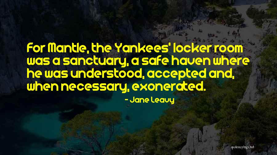 Sanctuary Quotes By Jane Leavy