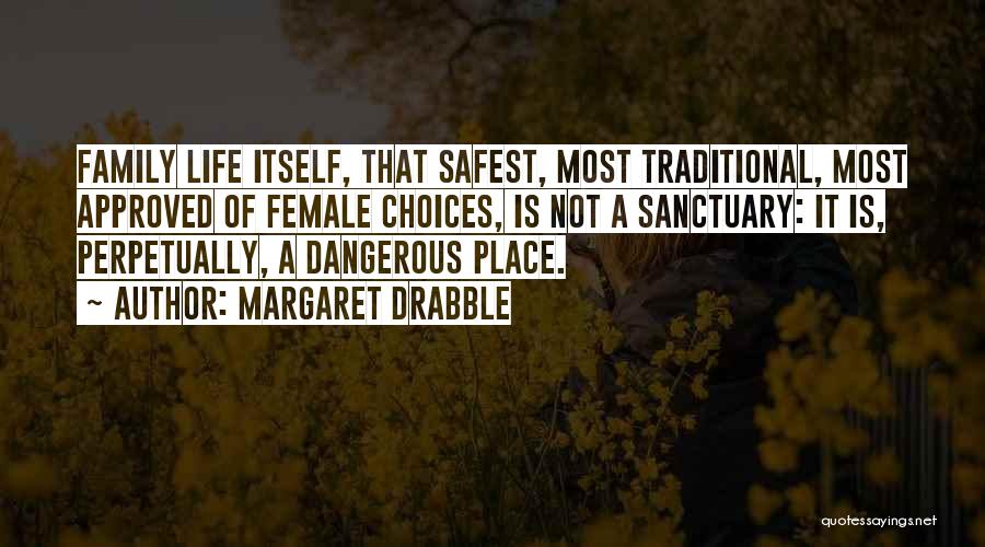Sanctuary Quotes By Margaret Drabble
