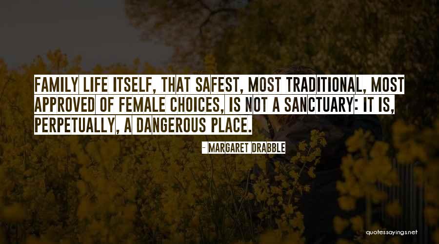 Sanctuary Quotes By Margaret Drabble