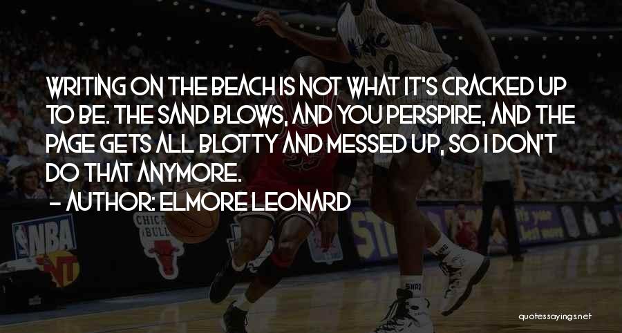 Sand And Beach Quotes By Elmore Leonard