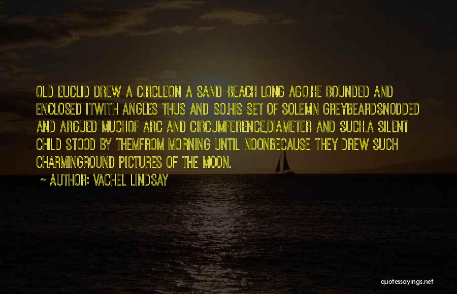 Sand And Beach Quotes By Vachel Lindsay