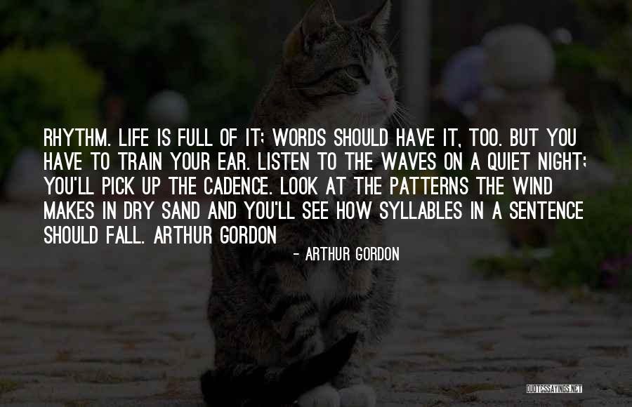 Sand And Life Quotes By Arthur Gordon Sand And Life Quotes By Arthur Gordon