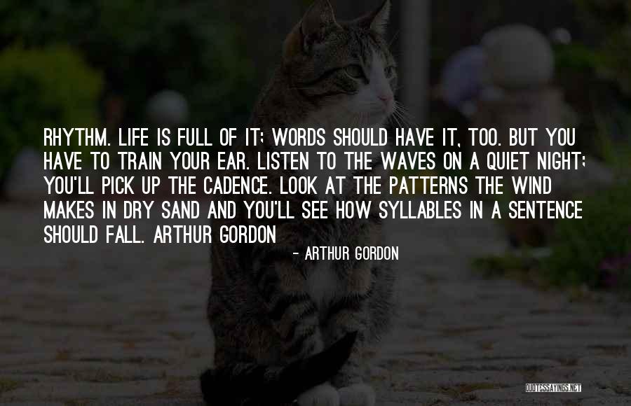 Sand And Life Quotes By Arthur Gordon